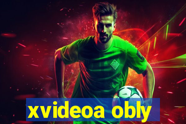 xvideoa obly