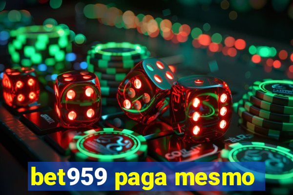 bet959 paga mesmo