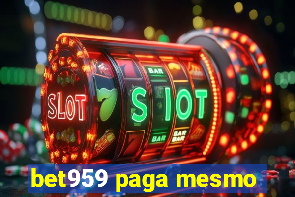 bet959 paga mesmo