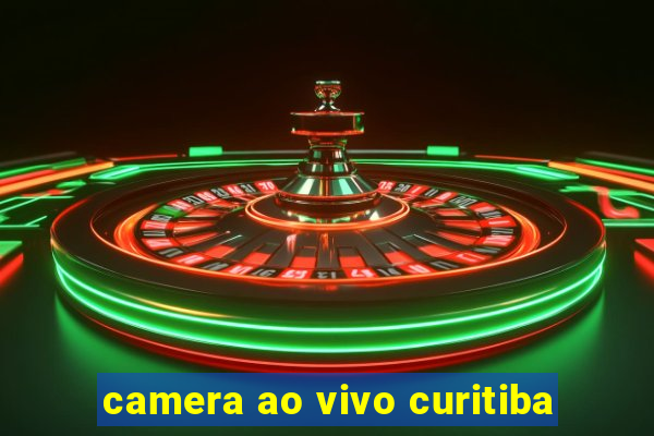 camera ao vivo curitiba