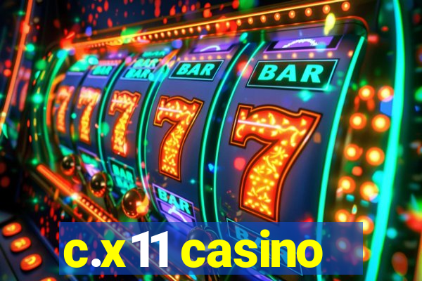 c.x11 casino