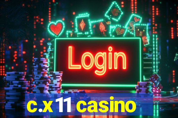 c.x11 casino