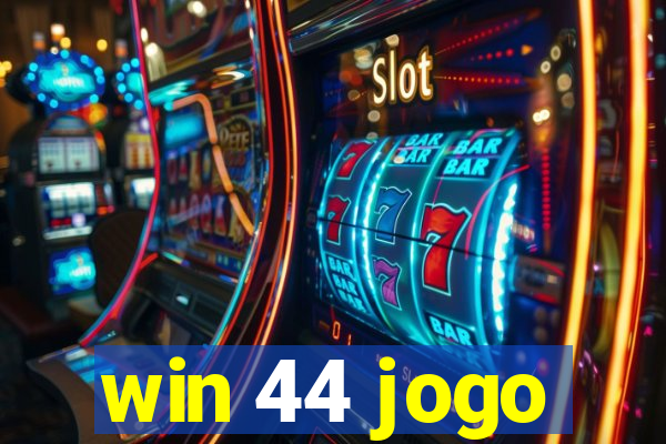 win 44 jogo