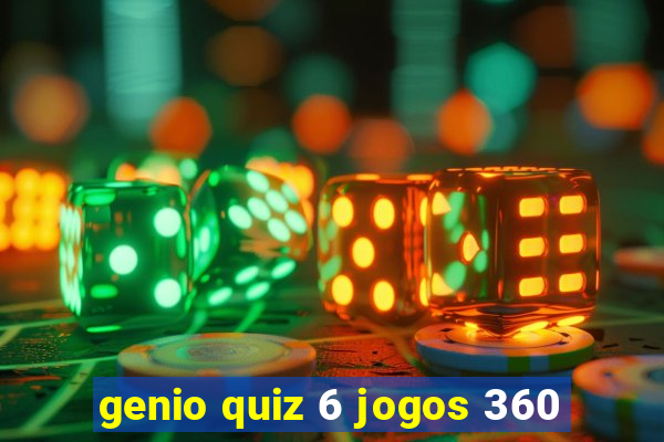 genio quiz 6 jogos 360