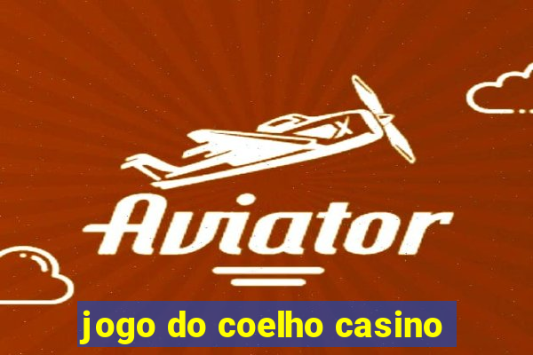 jogo do coelho casino