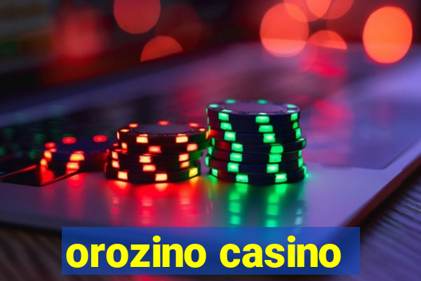 orozino casino