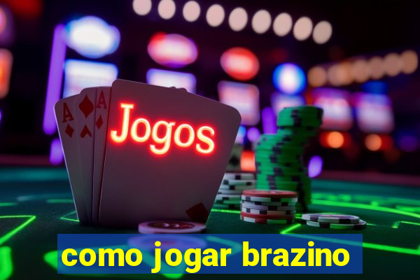 como jogar brazino