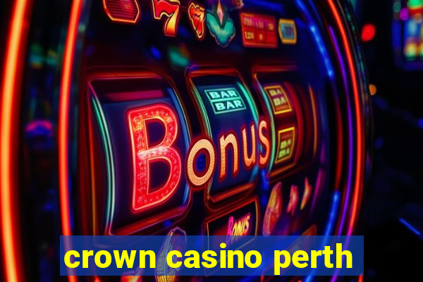 crown casino perth