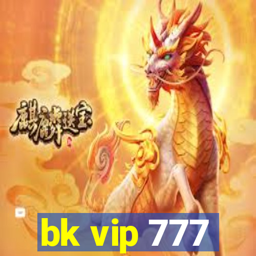 bk vip 777