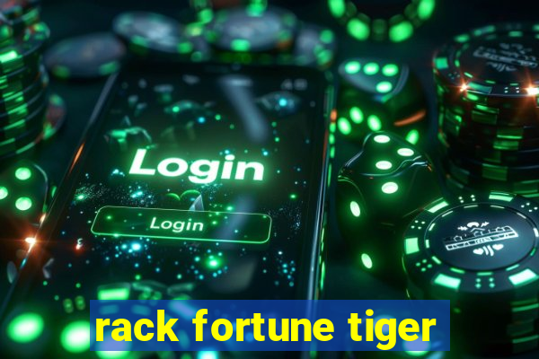 rack fortune tiger