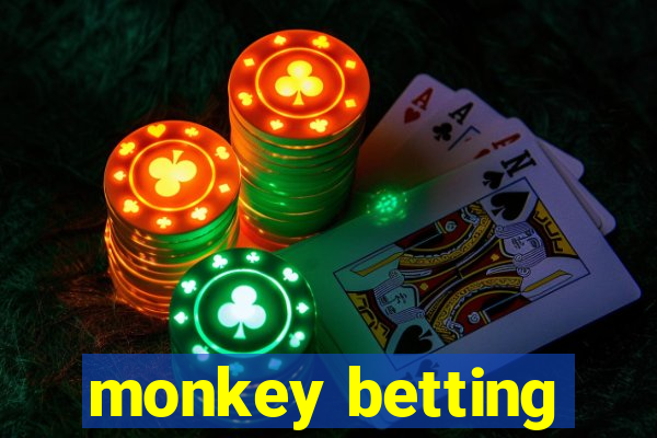 monkey betting