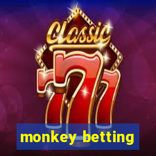 monkey betting