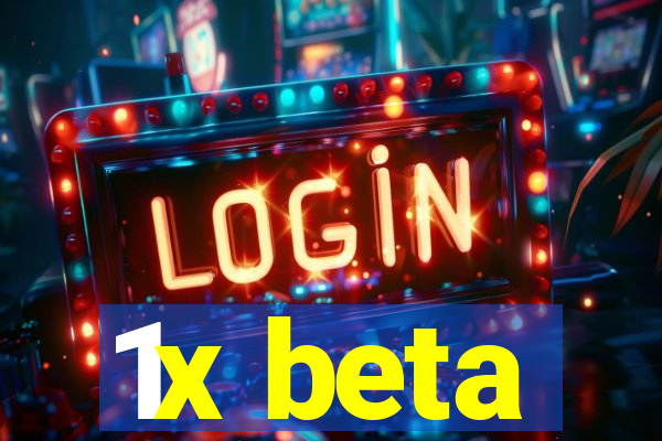 1x beta