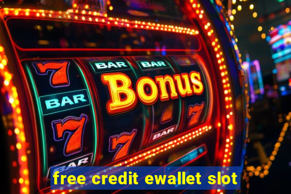 free credit ewallet slot