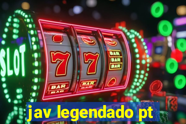 jav legendado pt