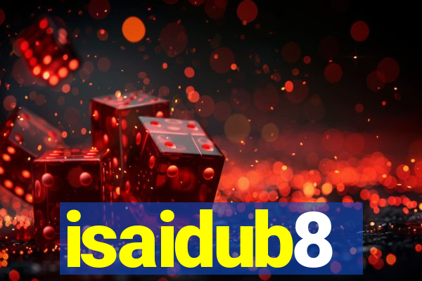 isaidub8