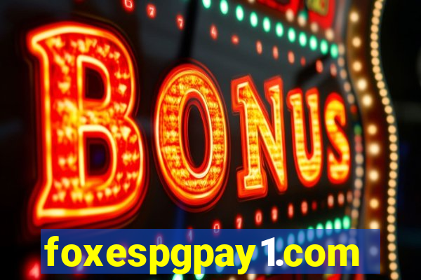 foxespgpay1.com