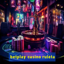 betplay casino ruleta