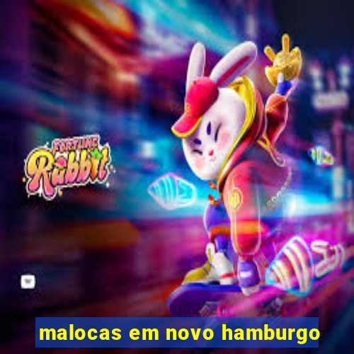 malocas em novo hamburgo