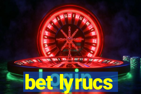 bet lyrucs