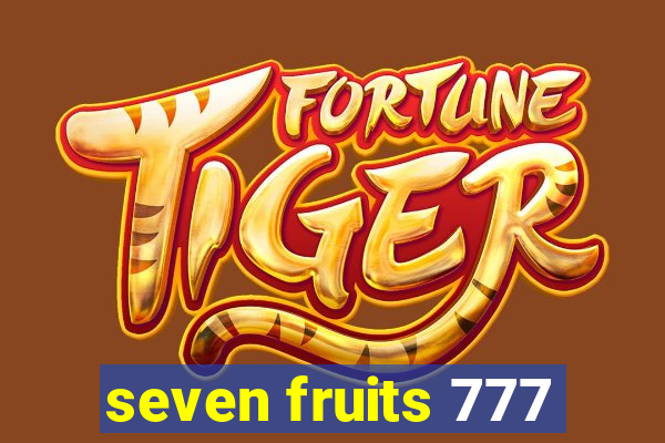 seven fruits 777