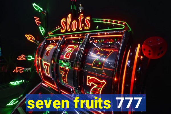 seven fruits 777