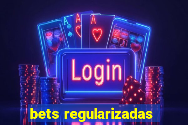 bets regularizadas