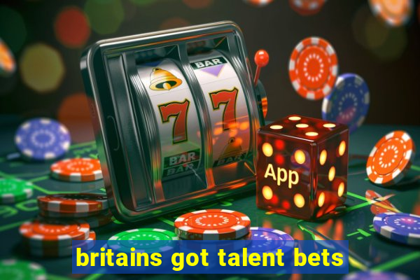 britains got talent bets