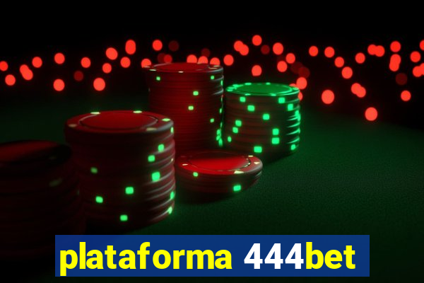 plataforma 444bet