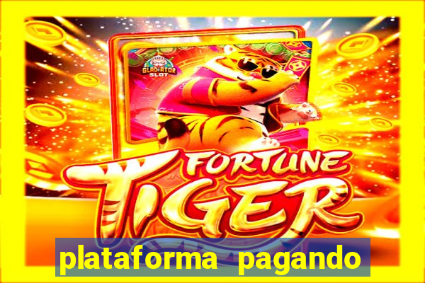 plataforma pagando muito fortune tiger