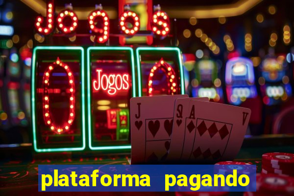 plataforma pagando muito fortune tiger