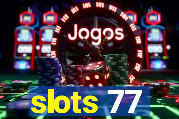 slots 77