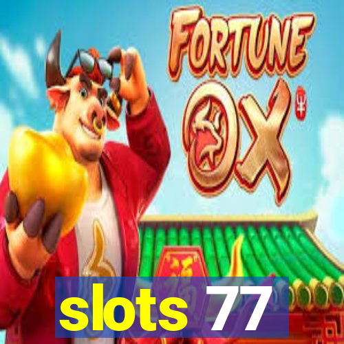 slots 77