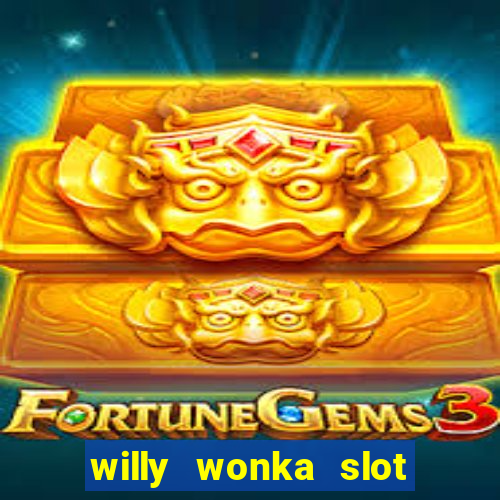 willy wonka slot machine jackpot