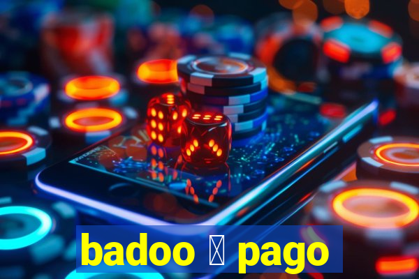 badoo 茅 pago