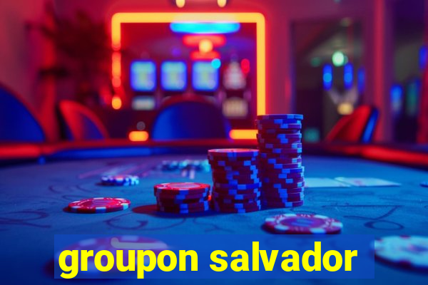 groupon salvador