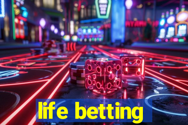 life betting