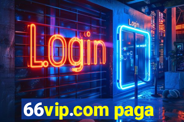 66vip.com paga