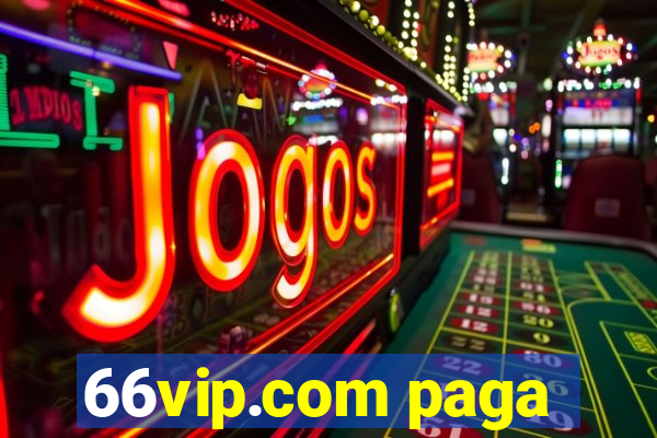 66vip.com paga