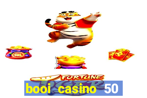 booi casino 50 free spins no deposit