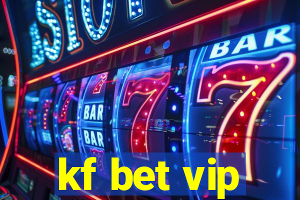 kf bet vip