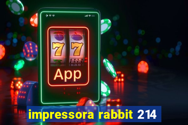 impressora rabbit 214