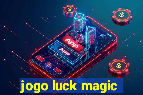 jogo luck magic