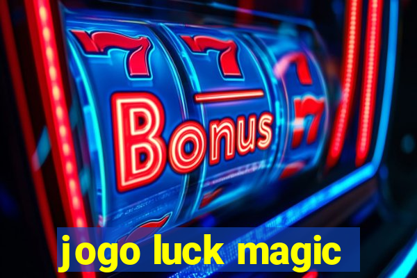 jogo luck magic