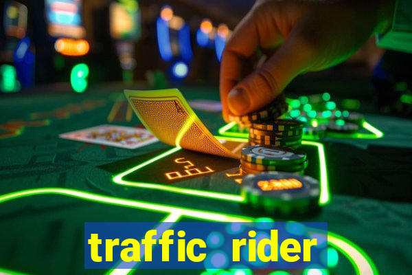 traffic rider dinheiro infinito