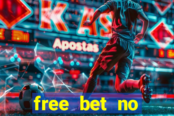 free bet no deposit required