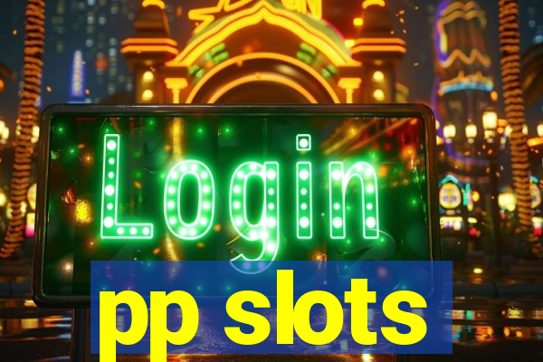 pp slots