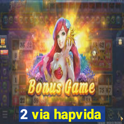 2 via hapvida