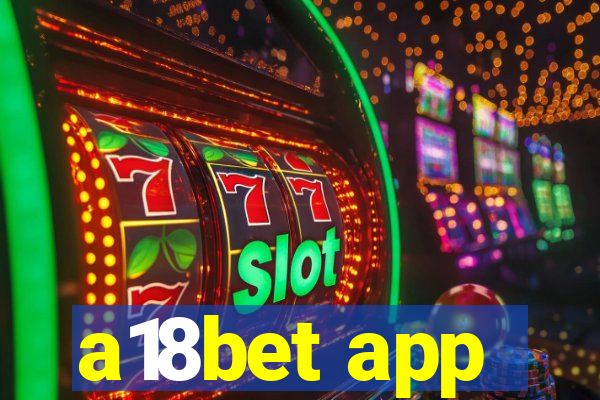 a18bet app