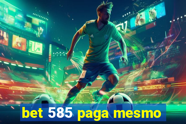 bet 585 paga mesmo